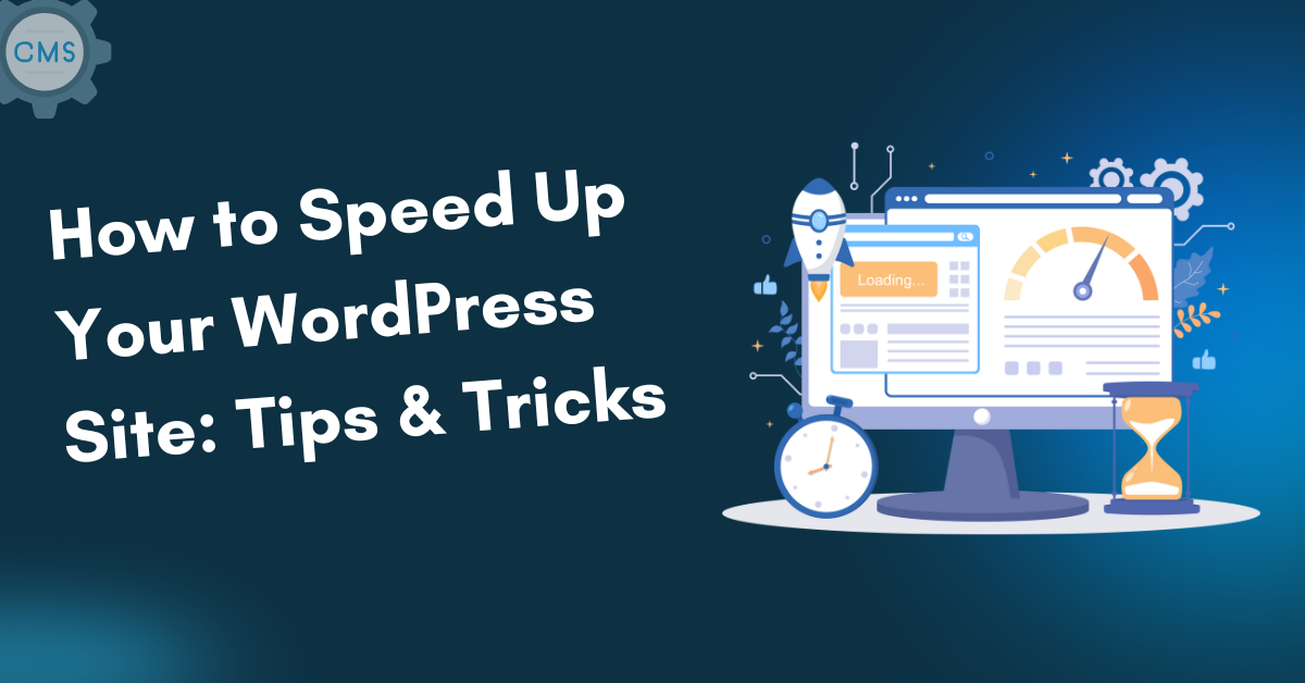 How to Speed Up Your WordPress Site: Tips & Tricks