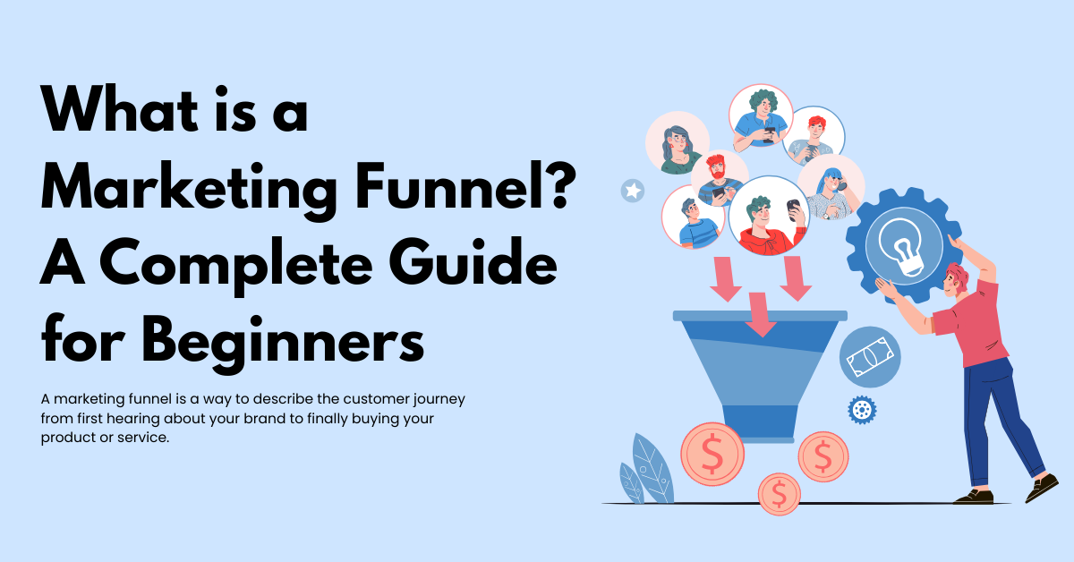 What is a Marketing Funnel? A Complete Guide for Beginners