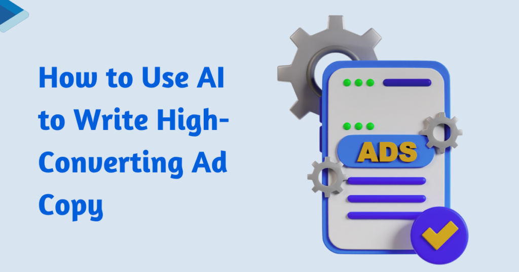 How to Use AI to Write High-Converting Ad Copy